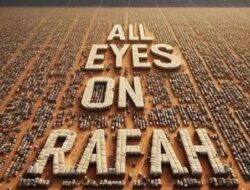 Viral Gerakan “All Eyes on Rafah” Bekerja Mempermalukan Israel dan Menguatkan Solidaritas Palestina