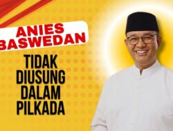 Ini Jawaban Anies Baswedan Tidak Diusung Dalam Pilkada